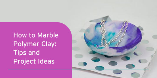 How to Marble Polymer Clay: Tips and Project Ideas