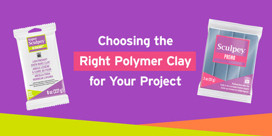 Choosing the Right Polymer Clay for Your Project
