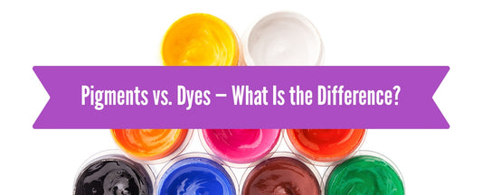 Pigments vs. Dyes — What Is the Difference?
