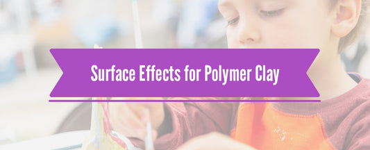 Surface Effects for Polymer Clay