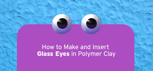 How to Make and Insert Glass Eyes in Polymer Clay