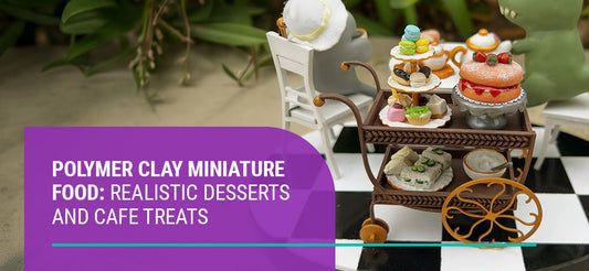 Polymer Clay Miniature Food: Realistic Desserts and Cafe Treats