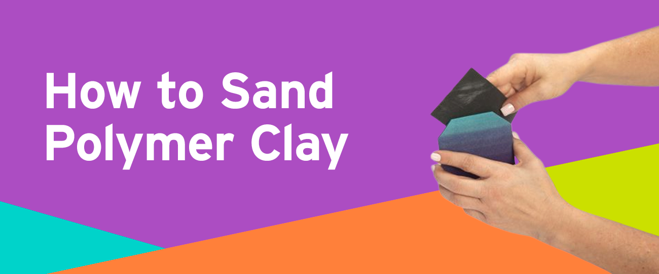 How To Sand Polymer Clay – Sculpey