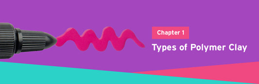 Chapter 1: Types of Polymer Clay
